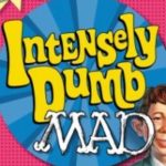 Intensely Dumb MAD