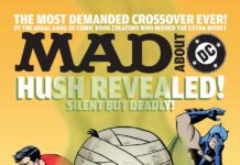 Wenn der Dunkle Ritter Batman den Witzbold spielt: DC Comics und das große MAD Extraheft Cover-Artwork des "MAD About DC" Specials. Alfred E. Neuman ist als Batman-Schurke "Hush" bandagiert. Im Hintergrund hält sich Batman die Nase zu, während Superman sich übergibt. Der Text auf dem Cover macht sich über Jim Lees Verspätungen lustig.