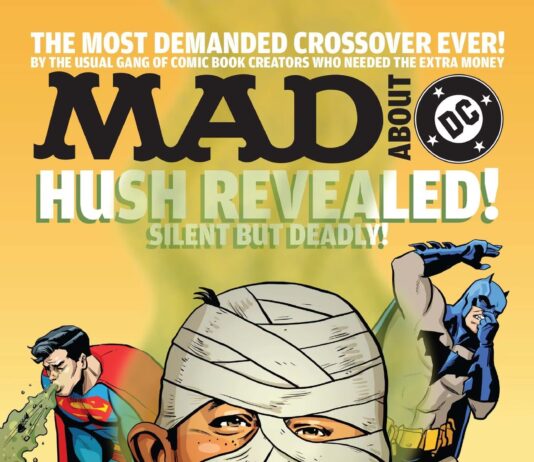 Cover-Artwork des "MAD About DC" Specials. Alfred E. Neuman ist als Batman-Schurke "Hush" bandagiert. Im Hintergrund hält sich Batman die Nase zu, während Superman sich übergibt. Der Text auf dem Cover macht sich über Jim Lees Verspätungen lustig.